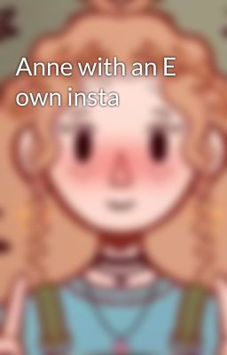 Anne with an E own insta