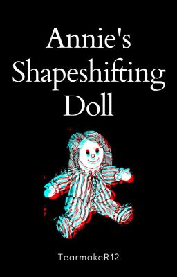 Annie's Shapeshifting Doll