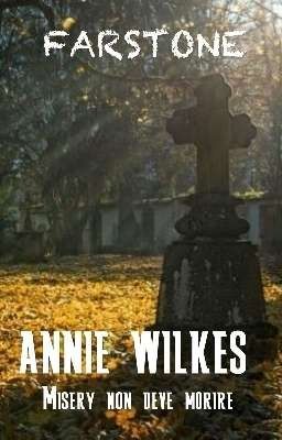 Annie Wilkes - Misery non deve morire - #ConcorsiOscuri - seconda prova