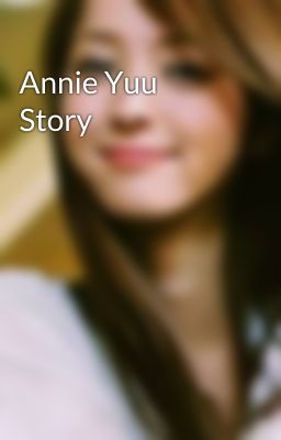 Annie Yuu Story