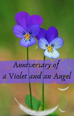 Anniversary of a Violet and an Angel