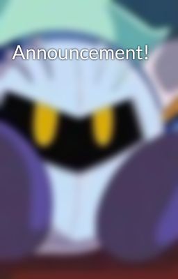 Announcement!