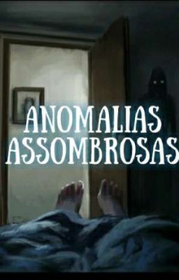 Anomalias Assombrosas