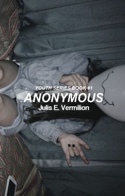 Anonymous [Youth Series ~ Book #1]