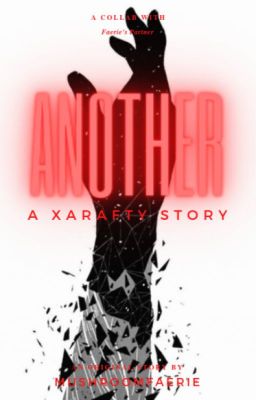 Another - A Xarafty Story (Absolute HIATUS)