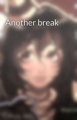 Another break