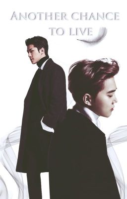 Another Chance To live - Seho [ Sehun - Suho ]