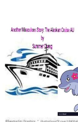 Another Miraculous Story: The Alaskan Cruise AU  by Summer Cheng