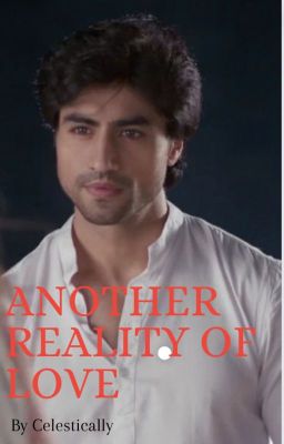 Another Reality of Love - Aditya Hooda X Reader