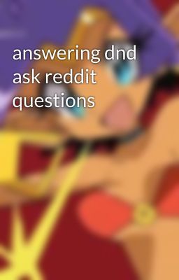 answering dnd ask reddit questions