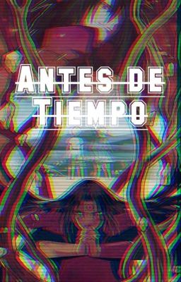 Antes de tiempo