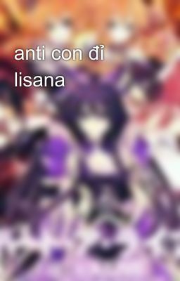 anti con đỉ lisana