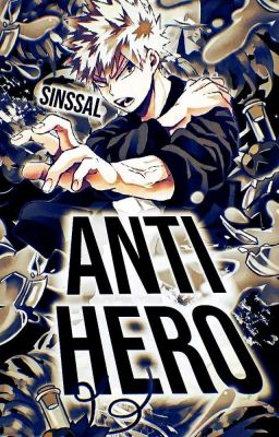 Anti-Hero | K. Bakugou x Reader