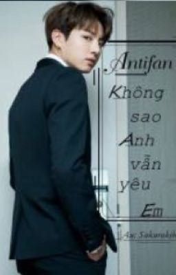 Antifan ư? Không sao anh vẫn yêu em! 