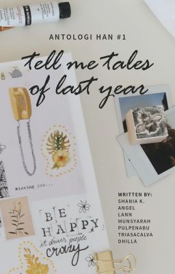 ANTOLOGI HaN #1 - Tell Me Tales of Last Year