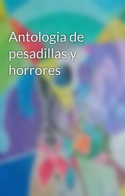 Antologia de pesadillas y horrores