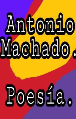 Antonio Machado Poesía.