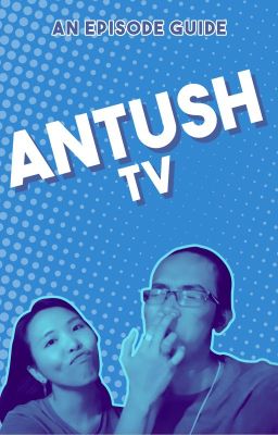 ANTUSH TV (An Episode Guide)