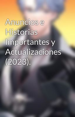 Anuncios e Historias Importantes y Actualizaciones (2023).