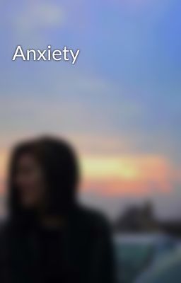 Anxiety