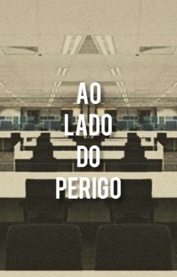 Ao Lado Do Perigo