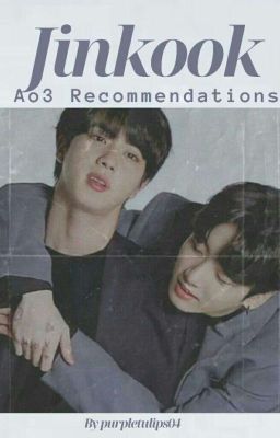 Ao3 jinkook recommendations (1) ✔️