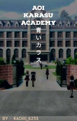  Aoi karasu Academy  青いカラス //One -Shot //