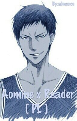 Aomine x Reader [ Kuroko no basket fan fiction PL ]