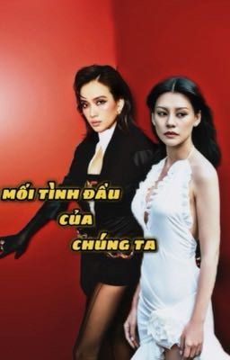 [AP x BLH] Mối Tình Đầu Của Chúng Ta