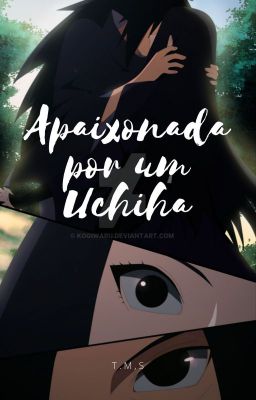 Apaixonada por um Uchiha -[Concluído]