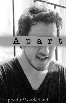 Apart (Markiplier x Reader)