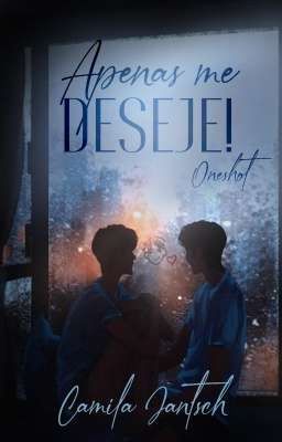 APENAS ME DESEJE! - Oneshot