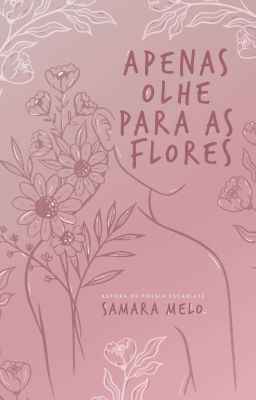 Apenas Olhe Para As Flores 