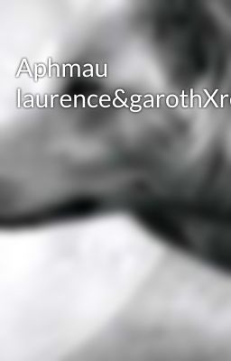 Aphmau laurence&garothXreader