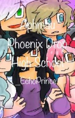 Aphmau - Pheonix Drop High School [COMPLETED]