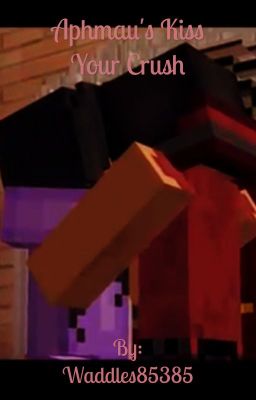 Aphmau's kiss your crush