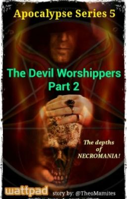 Apocalypse Series 5: The Devil Worshippers 2 (Coming Soon)