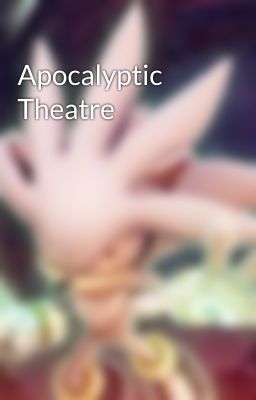 Apocalyptic Theatre