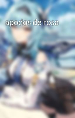 apodos de rosa 