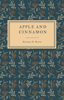 Apple and Cinnamon: Short Stories (ON HOLD)