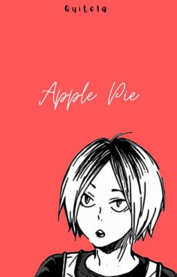 Apple Pie | Kenma Kozume