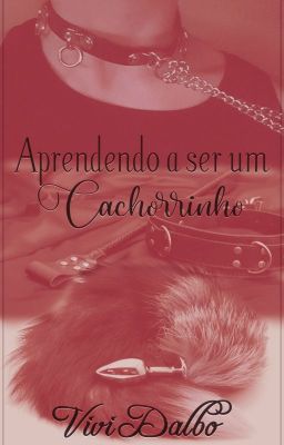 Aprendendo a ser um cachorrinho (Completo)