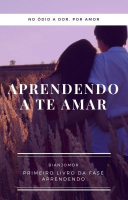 Aprendendo a te Amar ( Reescrevendo)