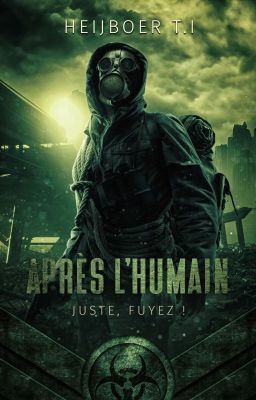 Après L'humain. Juste, Fuyez. Tome 1 (Terminé)