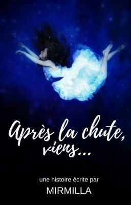 Après la chute, viens...