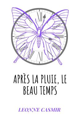 APRÈS LA PLUIE, LE BEAU TEMPS