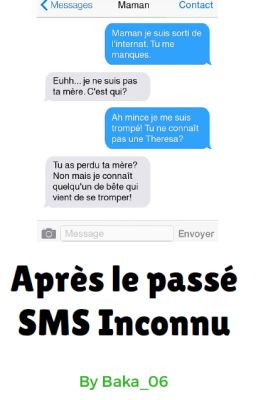 Après le passé, SMS Inconnu