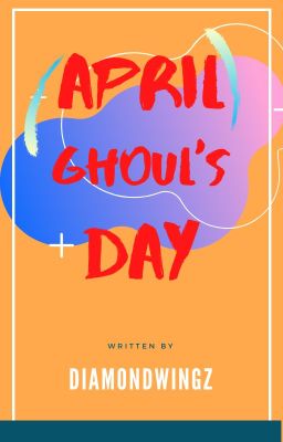 April Ghoul's Day