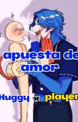 APUESTA DE AMOR  [ huggy x player ] 