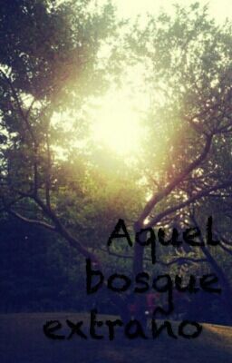 Aquel Bosque Extraño